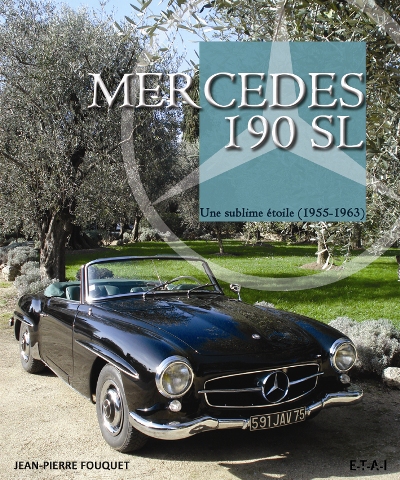 MERCEDES 190 SL, UNE SUBLIME ETOILE 1955-1963