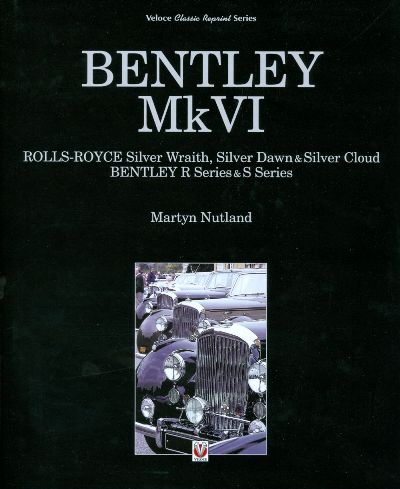 BENTLEY MK VI   ROLLS-ROYCE SILVER WRAITH, SILVER DAWN & SILVER CLOUD 