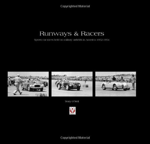 RUNWAYS & RACERS - SPORTS CAR RACES HELD ON MILITARY AIRFIELDS IN AMERICA 1952-1954