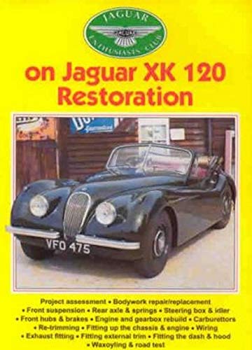 JAGUAR ENTHUSIAST'S CLUB - ON JAGUAR XK 120 RESTORATION