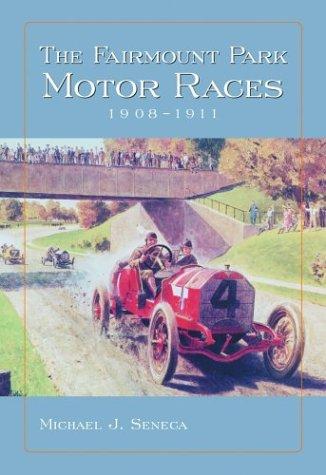 THE FAIRMOUNT PARK MOTOR RACE 1908-1911