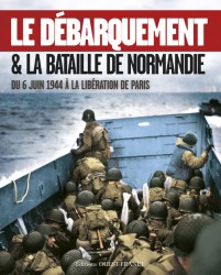 Le Débarquement et la bataille de Normandie