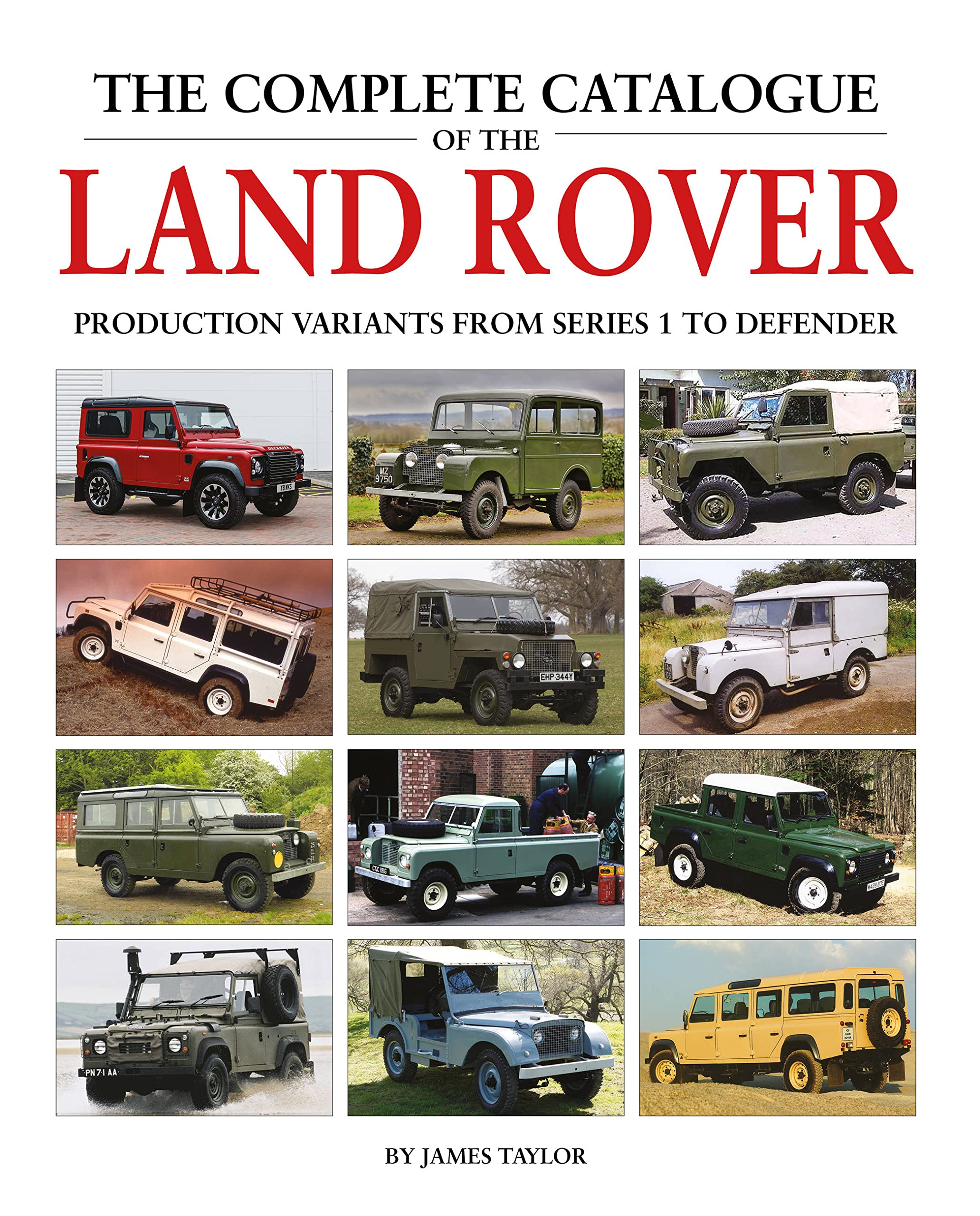 The complete catalogue of the LAND ROVER production variants from series 1 to defender