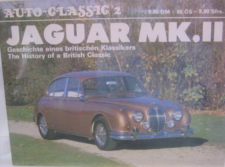 AUTO-CLASSIC 2 JAGUAR MK. II - THE HISTORY OF A BRITISH CLASSIC