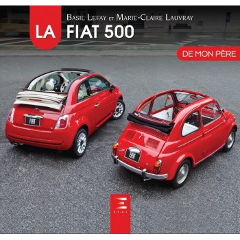 LA FIAT 500 DE MON PERE nlle.èd.