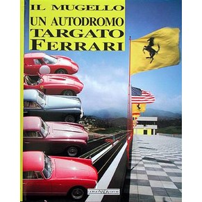 Il Mugello: un autodromo targato Ferrari 