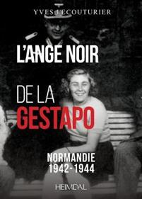 L'Ange Noir de la Gestapo Normandie 1942-1945