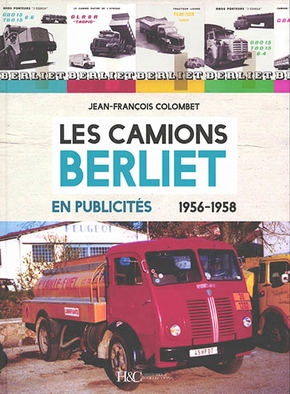 LES CAMIONS BERLIET EN PUBLICITÉS 1956-1958