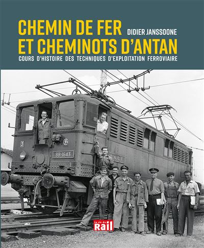 CHEMIN DE FER ET CHEMINOTS D'ANTAN. Cours d'histoire des techniques d'exploitation ferroviaire.