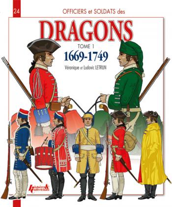 Officiers et soldats des DRAGONS, 1669-1749  T.1