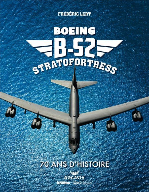 BOEING B-52 STRATOFORTRESS 70 ANS D'HISTOIRE CASA EDITIONS
