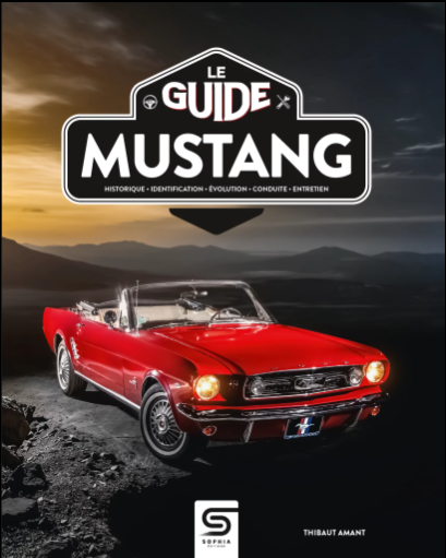 LE GUIDE FORD MUSTANG (EDITION 2026)