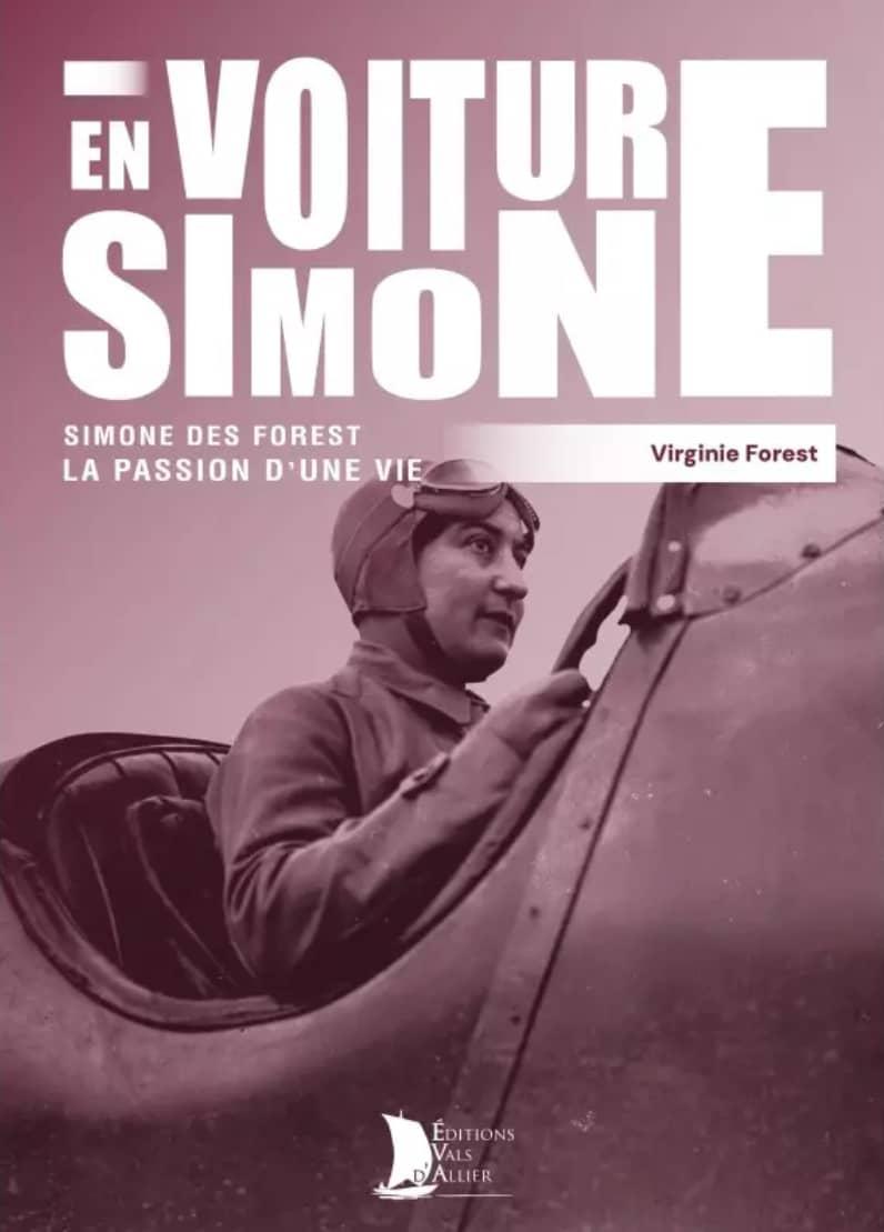 EN VOITURE SIMONE - SIMONE DES FOREST LA PASSION D’UNE VIE