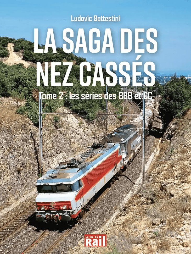La saga des Nez cassés - Tome 2, Les séries des BBB et CC - LA VIE DU RAIL