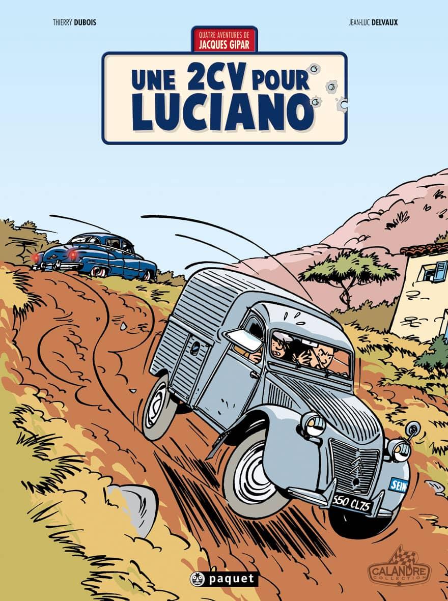 UNE AVENTURE DE JACQUES GIPAR - UNE 2CV POUR LUCIANO Tome 3