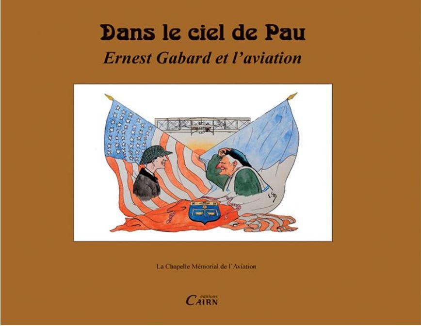 Dans le ciel de Pau - Ernest Gabard et l'aviation