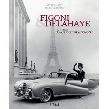 FIGONI & DELAHAYE, la haute couture automobile