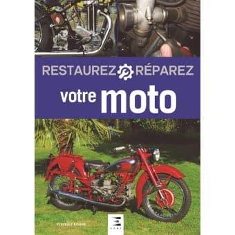 RESTAUREZ ET REPAREZ VOTRE MOTO
