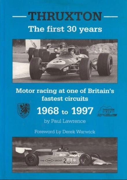 Thruxton The First 30 Years 1968-1997 - Paul Lawrence