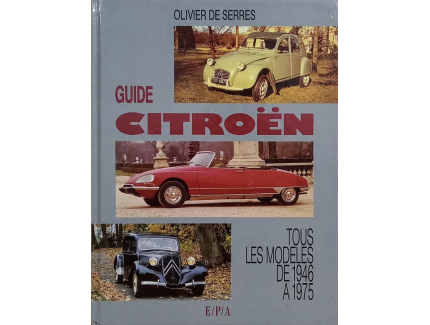Guide Citroën: Tous les modèles de 1946 à 1975 ~ Olivier de Serres