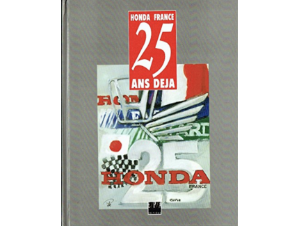 HONDA FRANCE, 25 Ans déjà - L'intégration réussie d'une société japonaise dans l'hexagone.