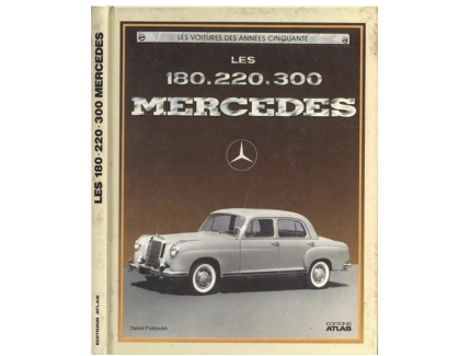 MERCEDES 180. 220.300 DES ANNÉES CINQUANTE