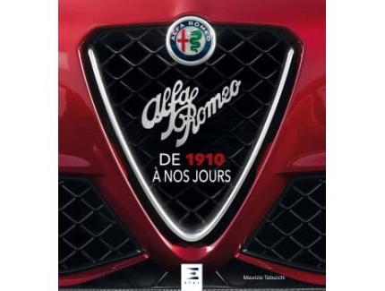 ALFA ROMEO, DE 1910 A NOS JOURS