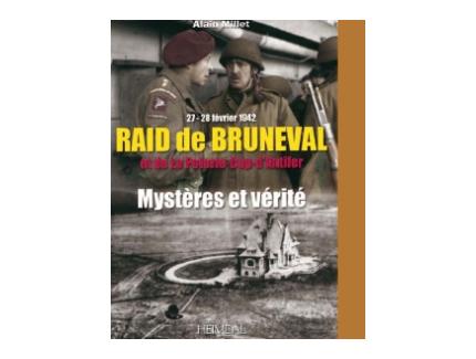 RAID DE BRUNEVAL ET DE LA POTERIE-CAP-D'ANTIFER - MYSTÈRES ET VÉRITÉ
