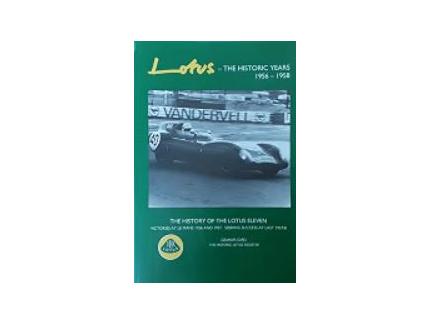 Lotus The Historic Years 1956-1958 The History of the Lotus Eleven Victories at Le Mans 1956 and 1957. Sebring Success at Last 1957/8
