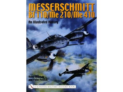 Messerschmitt Bf 110/Me 210/Me 410: An Illustrated History