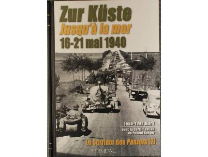 ZUR KÜSTE JUSQU'À LA MER 16-21 MAI 1940 : LE CORRIDOR DES PENZERS (2)