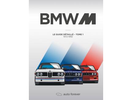 BMW  M LE GUIDE DETAILLE TOME 1 1972-1992