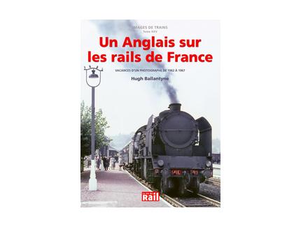 UN ANGLAIS SUR LES RAILS DE FRANCE  IMAGES DE TRAINS T.25