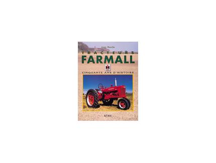 TRACTEURS FARMALL CINQUANTE ANS D'HISTOIRE