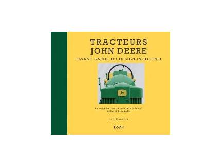 TRACTEURS JOHN DEERE, L'AVANT GARDE DU DESIGN INDUSTRIEL