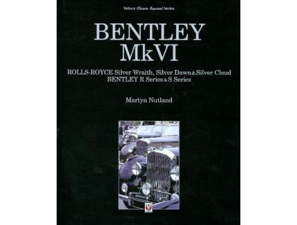 BENTLEY MK VI   ROLLS-ROYCE SILVER WRAITH, SILVER DAWN & SILVER CLOUD 