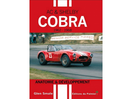 AC & SHELBY COBRA 1962 - 1968 ANATOMIE & DEVELOPPEMENT