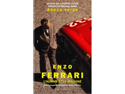 Enzo Ferrari, l'homme et la machine