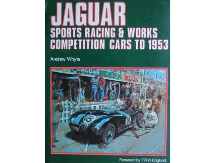 Jaguar Sports Racing & Works Competition Cars to 1953