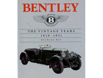 BENTLEY THE VINTAGE YEARS 1919 - 1931