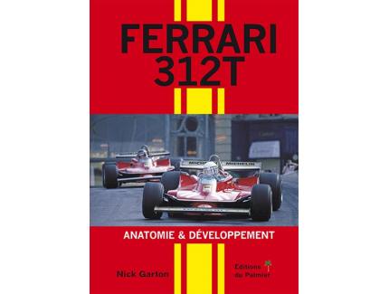 FERRARI 312T ANATOMIE ET DEVELOPPEMENT