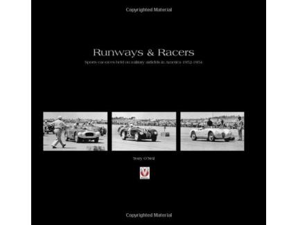 RUNWAYS & RACERS - SPORTS CAR RACES HELD ON MILITARY AIRFIELDS IN AMERICA 1952-1954