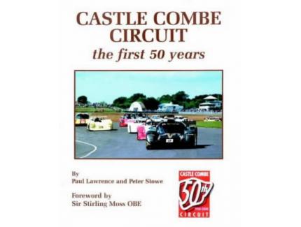 CASTLE COMBE CIRCUIT THE FIRST 50 YEARS
