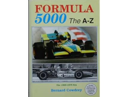 Formula 5000 The A-Z The 1969-1975 Era - Bernard Cowdrey