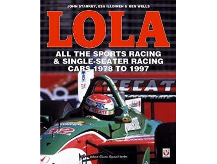 LOLA ALL THE SPORTS RACING & SINGLE-SEATER RACING CARS 1978 TO 1997