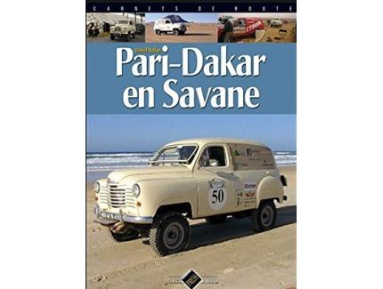 PARIS-DAKAR EN SAVANE - CARNETS DE ROUTE