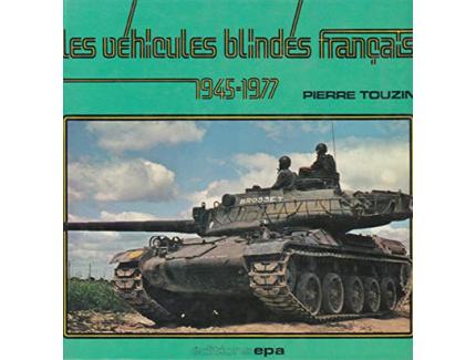 LES VÉHICULES BLINDÉS FRANÇAIS 1945-1977