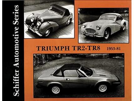 TRIUMPH TR2-TR8 1953 - 1981 SCHIFFER AUTOMOTIVE SERIES