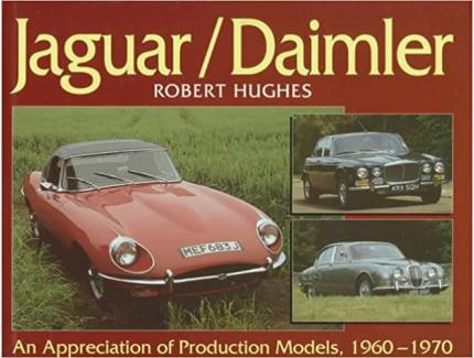 JAGUAR/DAIMLER - AN APPRECIATION OF PRODUCTION MODELS, 1960-1970