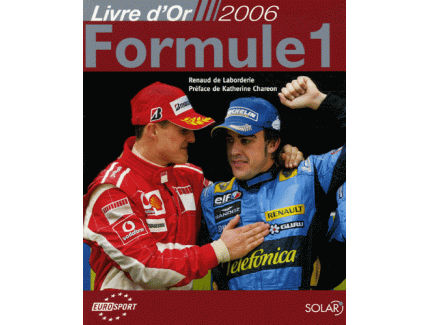 LE LIVRE D'OR DE LA FORMULE 1 2006